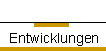 Entwicklungen