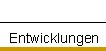 Entwicklungen